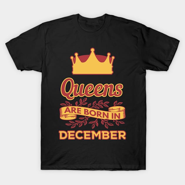 Queens are born in December T-Shirt by LiquidLine